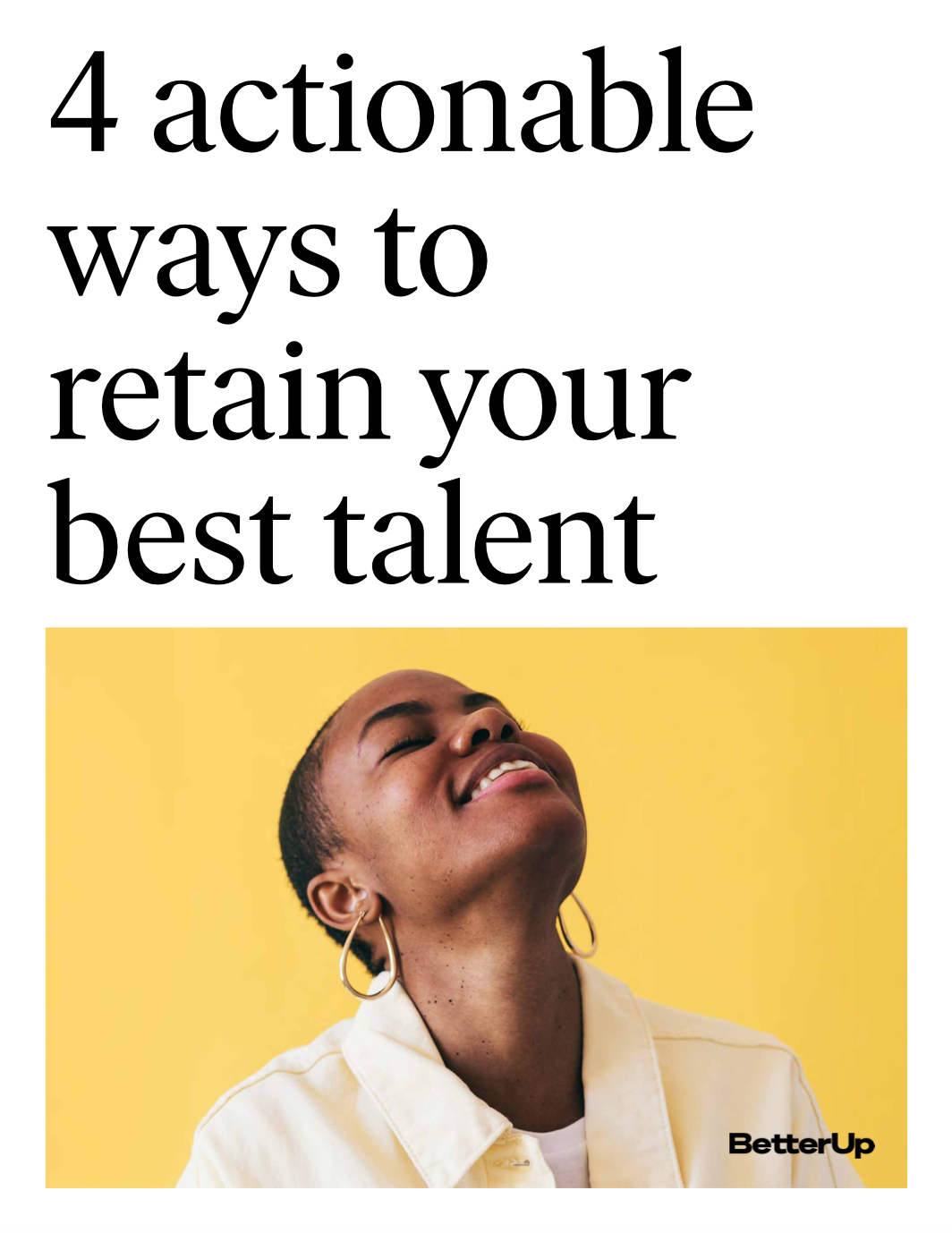 4 Actionable Ways To Retain Your Best Talent